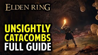 Unsightly Catacombs Walkthrough All Items Secrets amp Boss Location  Elden Ring Dungeon Guide [upl. by Citron]