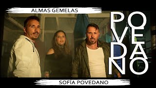 ALMAS GEMELAS ft SOFÍA POVEDANO quotPovedanoquot  Videoclip [upl. by Iramo]