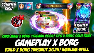 X BORG EXP META 2024❗ BUILD X BORG TERSAKIT 2024  COMBO X BORG❗ CARA BARU MAIN X BORG TOP GLOBAL [upl. by Goff]