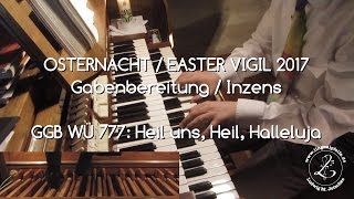 GGB WÃœ 777 Heil uns Heil Halleluja Osternacht II2017 Choral  Interludium [upl. by Zinn669]