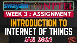 NPTEL Introduction to Internet of Things IOT Week 3 Assignment Answers  JAN 2024  Swayam [upl. by Irim]