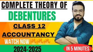 THEORY OF DEBENTURES  CLASS 12  ACCOUNTANCY ONE SHOT ISSUE OF DEBENTURES [upl. by Euqinue]