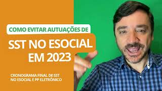 CRONOGRAMA FINAL Como evitar Autuações em SST no eSocial em 2023 [upl. by Sinclair]