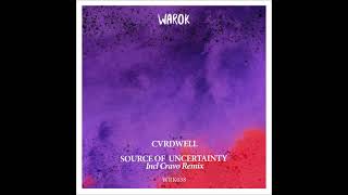 CVRDWELL  Source Of Uncertainty Cravo Remix WRK038 [upl. by Aihseuqal273]