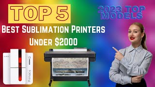 Top 5 Best Sublimation Printers Under 2000 In 2024 [upl. by Lleihsad156]