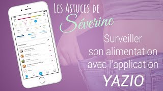 Surveiller son alimentation avec lapplication YAZIO [upl. by Elorak]