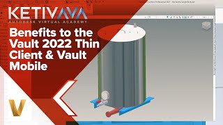 Benefits to the Vault 2022 Thin Client amp Vault Mobile  Autodesk Virtual Academy [upl. by Ytnom]