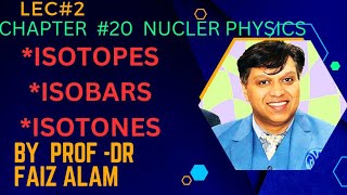 lec 02 ISOTOPES ISOBARS AND ISOTONES with Dr faiz alam [upl. by Zavala]