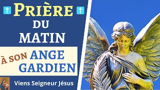 Prière du MATIN à son ANGE GARDIEN  Prière Quotidienne avec les ANGES [upl. by Adda]