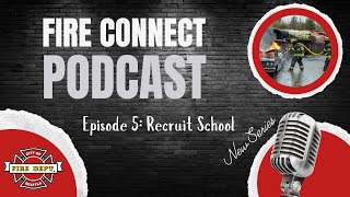 2024 Fire Connect Podcast Ep 5 Recruit School [upl. by Arec]