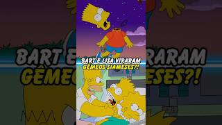 BART E LISA VIRARAM GÊMEOS SIAMESES simpsons thesimpsons homer bart shorts [upl. by Akimrej]