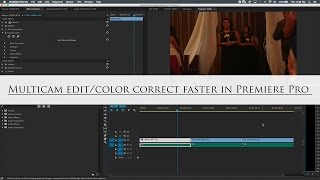 Multicam editcolor correct faster in Premiere Pro [upl. by Weywadt]