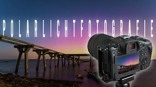 Polarlichter in Deutschland fotografieren  Tipps amp Erfahrungen [upl. by Atiuqehs]