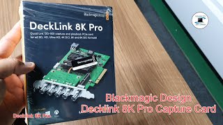 Blackmagic Design  Decklink 8K Pro Capture Card  Unboxing [upl. by Janene]