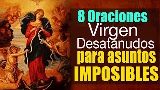 8 Oraciones Milagrosas a la Virgen Desatanudos para Imposibles [upl. by Bailie276]