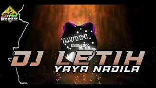 DJ TIKTOK LETIH DUGEM HOUSE YAYA NADILA MIX TERBARU FULL BASS [upl. by Jenny984]