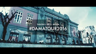 DAMA Live  Theatro Circo  Braga video report [upl. by Brozak]