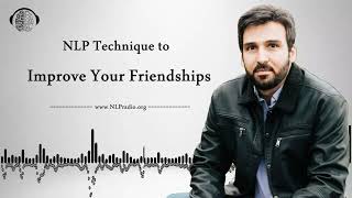 How to improve your friendships by using nlp techniques [upl. by Attayek]