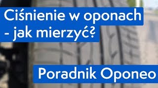 Ciśnienie w oponach  jak mierzyć ● Poradnik Oponeo™ [upl. by Oria]