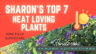 Sharons Top 7 Heat Loving Plants  Zone 9 amp 10 Superstars [upl. by Siramed40]