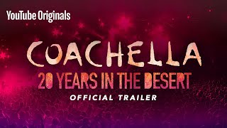 Official Trailer  Coachella 20 Years in the Desert  YouTube Originals [upl. by Kramer]