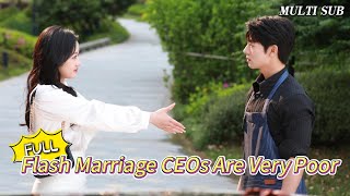 MULTI SUBPopular romantic short drama quotFlash Marriage CEOs Are Very Poorquot is online [upl. by Pooh448]