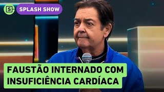 Faustão está internado com insuficiência cardíaca há 12 dias equipe do apresentador se manifesta [upl. by Gertie]