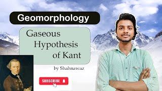 Gaseous hypothesis of Kant  Geomorphology  Physical Geography [upl. by Enajyram306]