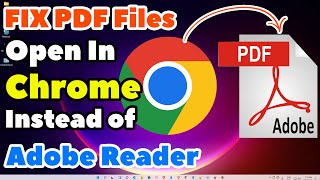 How to Fix PDF Files Open In Google Chrome Instead of Adobe Reader in Windows 11 PC or Laptop [upl. by Acirfa]