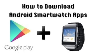 How to Download Android Smartwatch Apps [upl. by Doll498]