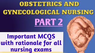 Obstetrics and Gynecological Nursing  Part 2  Important MCQS  For all nursing exams [upl. by Remlap371]