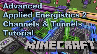 Applied Energistics 2  Advanced Channels Tutorial [upl. by Marjy]