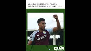 Villa claim victory over Fulham achieving their best start in 26 years [upl. by Auqenwahs]