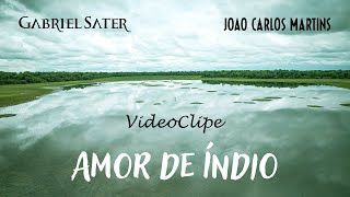 AMOR DE ÍNDIO – Gabriel Sater e João Carlos Martins  Videoclipe  Tema da Juma e Jove  Pantanal [upl. by Acinnad395]