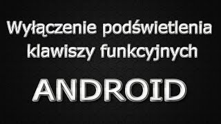 Jak wyłączyć podświetlenie klawiszy  Android PORADNIKKN [upl. by Ellevehs]