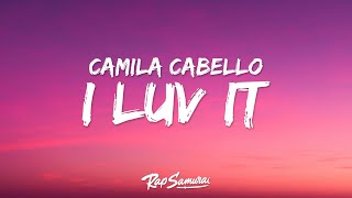 Camila Cabello Playboi Carti  I LUV IT Lyrics [upl. by Anibla]