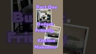 Part One Budget Friendly Kitchen Makeover [upl. by Recor]