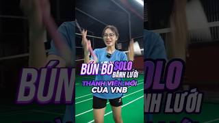 Bún Bò Solo Đánh Lưới Cùng Thành Viên Mới  badminton vnb caulong shortsvideo shorts [upl. by Kenny]