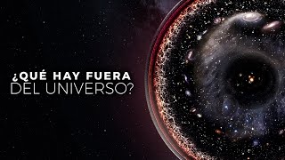 ¿Qué Hay FUERA del Universo  Documental [upl. by Doro]