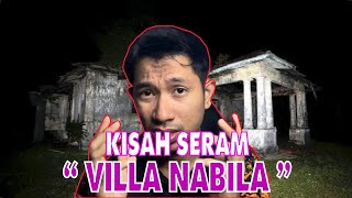 KISAH SERAM DAN SEJARAH VILLA NABILA [upl. by Oiled98]