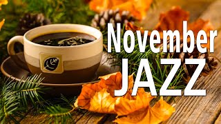 November Jazz Sweet Jazz amp Elegant Bossa Nova to relax study and work effectively [upl. by Enileqcaj]