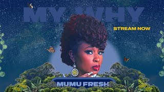 Mumu Fresh  My Why Official Lyric Video [upl. by Aibsel]