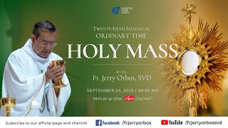 Holy Mass 930AM 24 September 2023  25th Sunday in Ordinary Time with Fr Jerry Orbos SVD [upl. by Ymmaj]