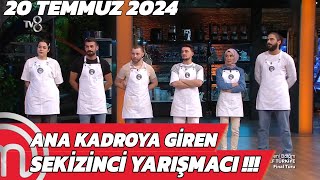 MasterChef Ana Kadroya Kim Girdi  20 Temmuz 2024 [upl. by River]