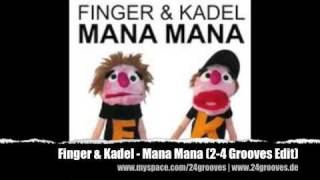 Finger amp Kadel  Mana Mana 24 Grooves Remix Edit [upl. by Aksel]