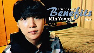 min yoongi imagine friends with benefits pt2 [upl. by Valerle]