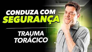 O Segredo Para Conduzir Trauma Torácico Com Segurança [upl. by Abramo]