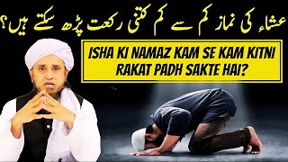 Isha Ki Namaz Minimum Rakat Kitni Parhein  Mufti Tariq Masood l Important Bayan 2024 [upl. by Supmart]