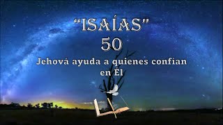 Biblia Isaías 50  Jehová ayuda a quienes confían en él [upl. by Warfold]