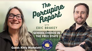 Porcupine Report 31 quotSchool Choice in the Free Statequot with Kitty Michelotti [upl. by Ialda476]